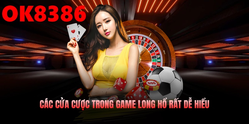 Các cửa cược trong game long hổ rất dễ hiểu