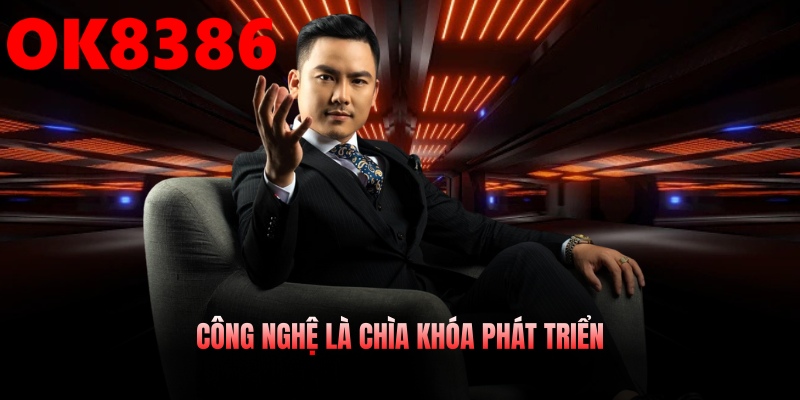 Công nghệ là chìa khóa phát triển đảm bảo sự thành công