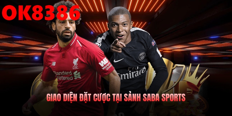 Giao diện đặt cược tại sảnh saba sports