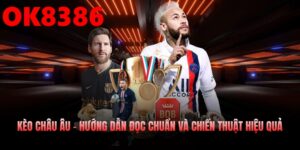 Kèo Châu Âu – Hướng Dẫn Đọc Chuẩn Và Chiến Thuật Hiệu Quả