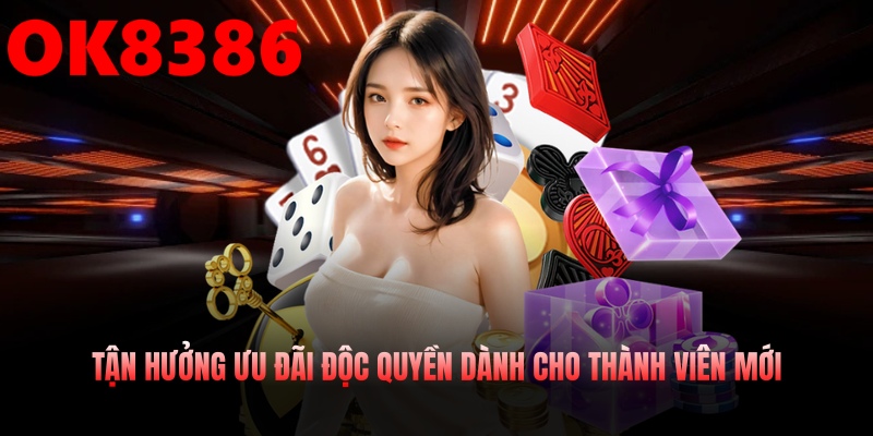 Nhận ngay đặc quyền riêng biệt chỉ dành cho người chơi mới